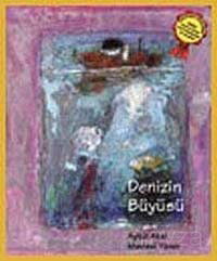 Denizin Büyüsü - Uçanbalık Yayınları