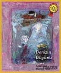 Denizin Büyüsü - Uçanbalık Yayınları