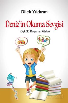 Deniz'in Okuma Sevgisi (Öykülü Boyama Kitabı) - 1