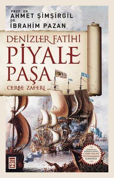 Denizler Fatihi Piyale Paşa - Timaş Yayınları