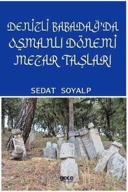 Denizli Babadağ'da Osmanlı Dönemi Mezar Taşları - 1