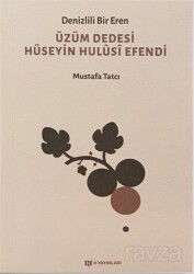 Denizlili Bir Eren Üzüm Dedesi Hüseyin Hulûsî Efendi - H Yayınları
