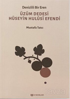 Denizlili Bir Eren Üzüm Dedesi Hüseyin Hulûsî Efendi - 1