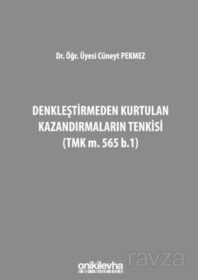 Denkleştirmeden Kurtulan Kazandırmaların Tenkisi (TMK m. 565 b.1) - 1