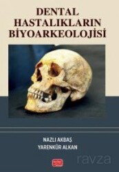 Dental Hastalıkların Biyoarkeolojisi - Nobel Bilimsel