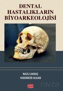 Dental Hastalıkların Biyoarkeolojisi - 1