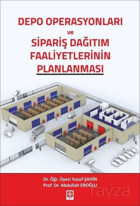 Depo Operasyonları ve Sipariş Dağıtım Faaliyetlerinin Planlanması - 2