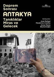 Deprem Sonrası Antakya: Tanıklıklar, Miras ve Gelecek - İstos Yayıncılık