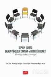 Deprem Sonrası Grupla Psikolojik Danışma ve Rehberlik Hizmeti - Bir Uygulama Örneği - Nobel Bilimsel