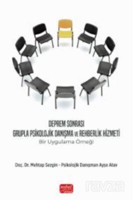 Deprem Sonrası Grupla Psikolojik Danışma ve Rehberlik Hizmeti - Bir Uygulama Örneği - 1