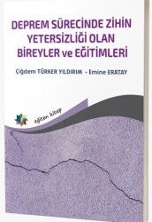 Deprem Sürecinde Zihin Yetersizliği Olan Bireyler ve Eğitimleri - Eğiten Kitap