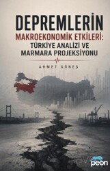 Depremlerin Makroekonomik Etkileri: Türkiye Analizi ve Marmara Projeksiyonu - Peon Kitap