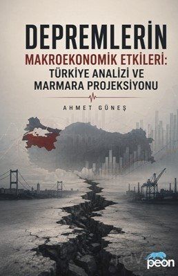 Depremlerin Makroekonomik Etkileri: Türkiye Analizi ve Marmara Projeksiyonu - 1