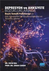 Depresyon ve Anksiyete Bozukluklarında Beyin Temelli Psikoterapi ve Göz Hareketleri ile Duyarsızlaşt - 1