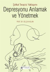 Depresyonu Anlamak ve Yönetmek - Akılçelen Kitaplar