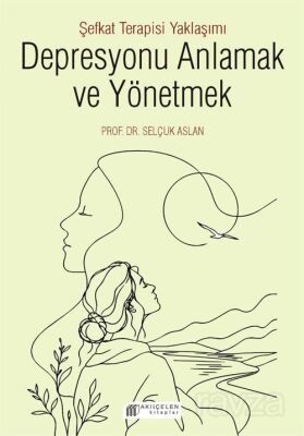 Depresyonu Anlamak ve Yönetmek - 1