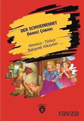 Der Schweinehirt (Domuz Çobanı) Almanca Türkçe Bakışımlı Hikayeler - 1