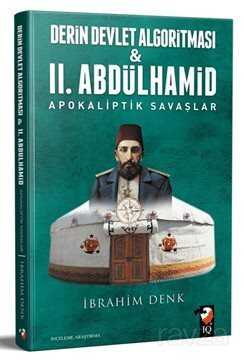 Derin Devlet Algoritmasi ve II. Abdülhamid - IQ Kültür Sanat Yayıncılık