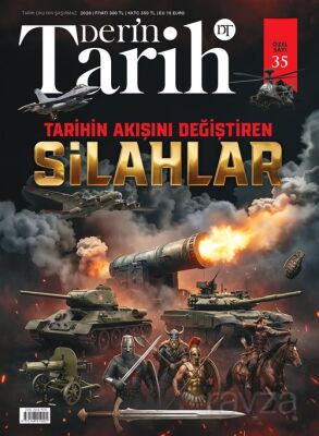 Derin Tarih 35. Özel Sayı / Tarihin Akışını Değiştiren Silahlar - 1