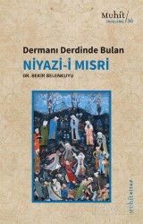 Dermanı Derdinde Bulan Niyazi-i Mısri - Muhit Kitap