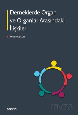 Derneklerde Organ ve Organlar Arasındaki İlişkiler - 1