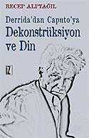 Derrida'dan Caputo'ya Dekonstrüksiyon ve Din - İz Yayıncılık