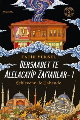 Dersaadet'te Alelacayip Zamanlar 1 / -Şehlevent ile Yabende - 1
