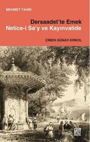 Dersaadet'te Emek Netice-İ Sa'y Ve Kayınvalide - Palet Yayınları (Konya)