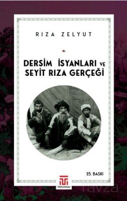 Dersim İsyanları ve Seyit Rıza Gerçeği - 1