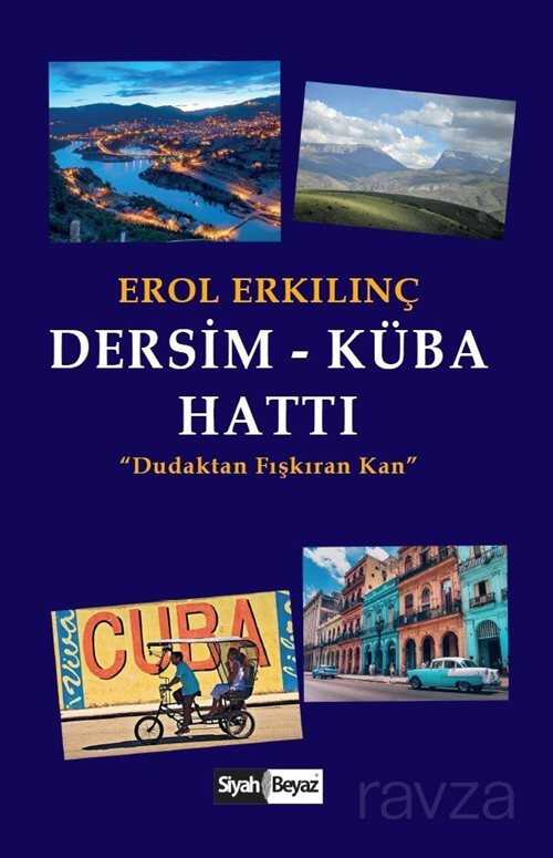 Dersim-Küba Hattı - 1