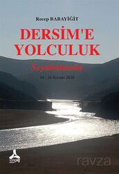 Dersim'e Yolculuk - Son Çağ Yayınları - Akademik