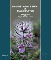 Dersim'in Yaban Bitkileri ve Büyülü Dünyası - Hayy Kitap