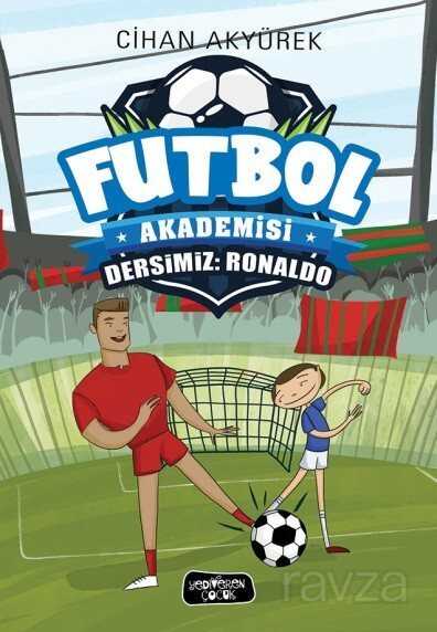 Dersimiz: Ronaldo / Futbol Akademisi - 1