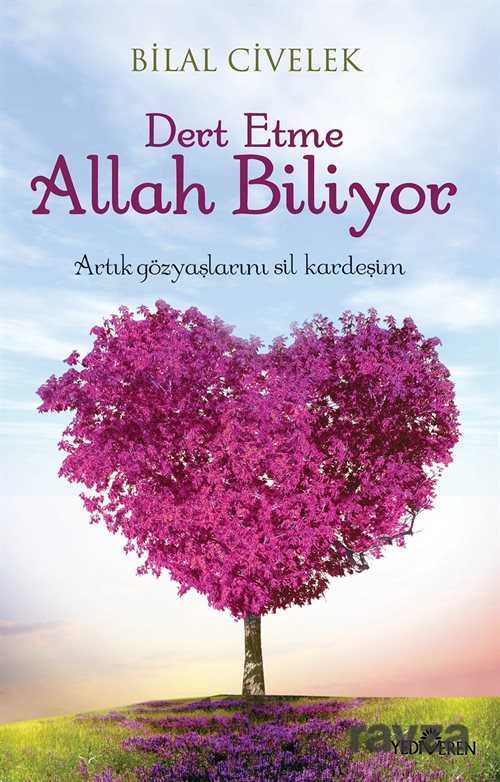 Dert Etme Allah Biliyor - Yediveren Yayınları