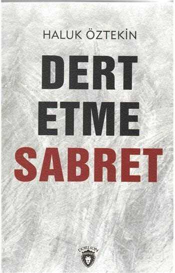 Dert Etme Sabret - Dorlion Yayınevi
