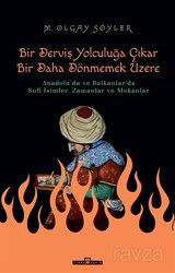 Derviş Bir Yolculuğa Çıkar Bir Daha Dönmemek Üzere - Timaş Yayınları