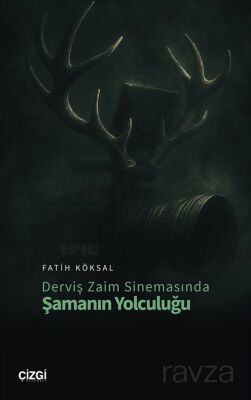 Derviş Zaim Sinemasında Şamanın Yolculuğu - 1