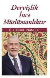 Dervişlik İnce Müslümanlıktır - Sufi Kitap Yayınları