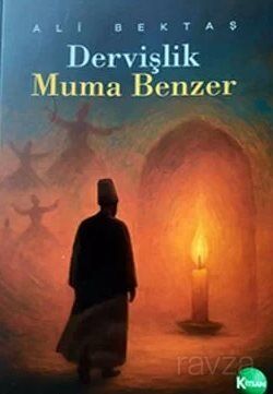Dervişlik Muma Benzer - 1