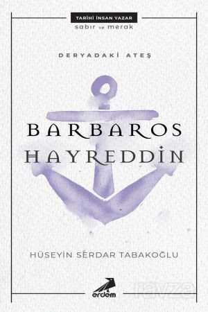 Deryadaki Ateş Barbaros Hayreddin - Erdem Yayınları