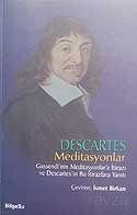 Descartes Meditasyonlar Gassendi’nin Meditasyonlar’a İtirazı ve Descartes’in Bu İtirazlara Yanıtı - 1