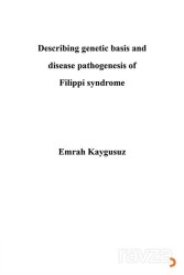 Describing genetic basis and disease pathogenesis of Filippi syndrome - Cinius Yayınları