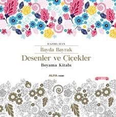 Desenler ve Çiçekler Boyama Kitabı - Alfa Yayınları
