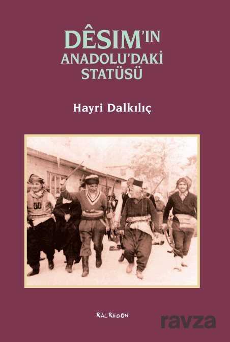 Desım'ın Anadolu'daki Statüsü - Kalkedon Yayınları