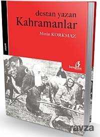 Destan Yazan Kahramanlar - 1