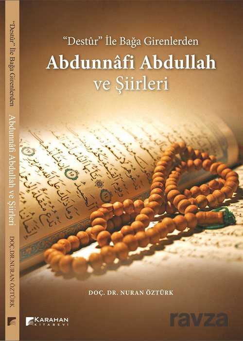 Destur ile Bağa Girenlerden Abdunnafi Abdullah ve Şiirleri - Karahan Kitabevi