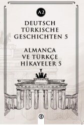 Deutsch Türkische Geschichten 5 (a2) - Gayri Nizami Kitap