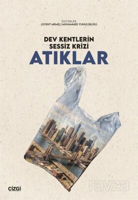 Dev Kentlerin Sessiz Krizi Atıklar - 1