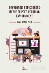 Developing Esp Courses In The Flıpped Learning Environment - Kriter Basım Yayın Dağıtım