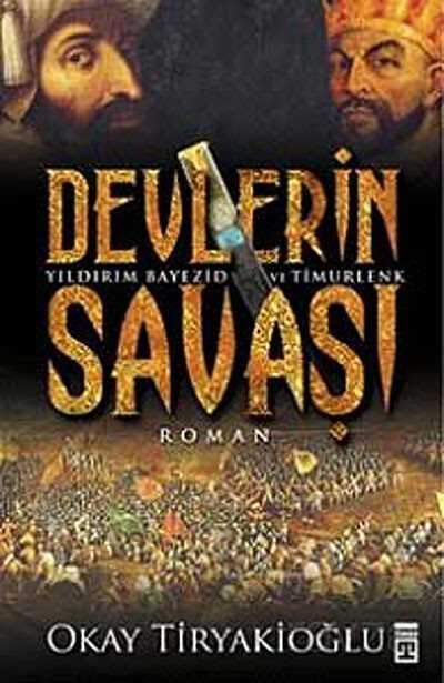 Devlerin Savaşı / Yıldırım Bayezid - Timurlenk - Timaş Yayınları